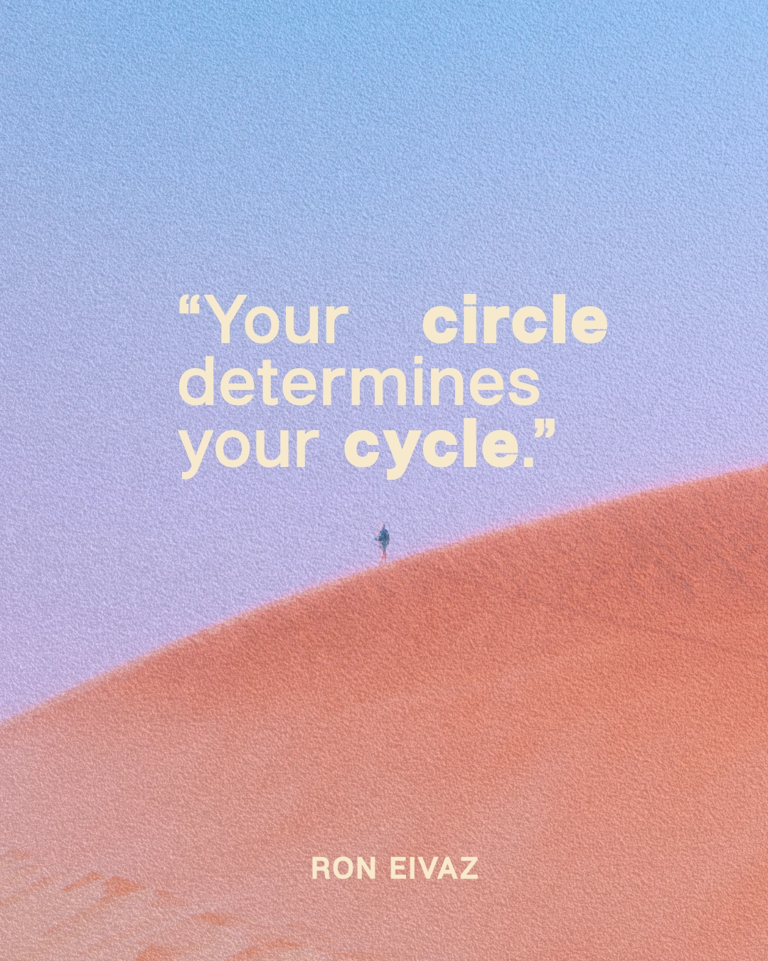 Your circle determines your cycle